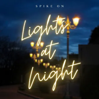 Lights At Night by Spike On