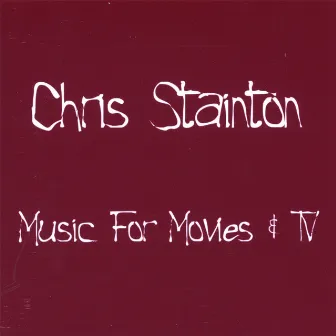 Music For Movies & TV by Chris Stainton