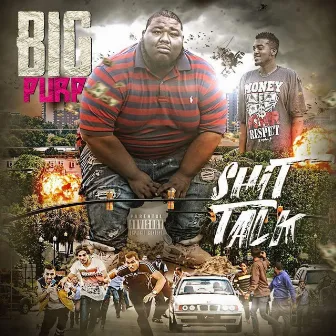 Shit Talk by Big Purp