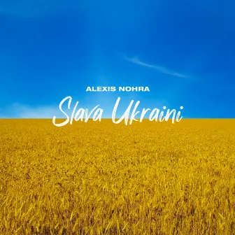 Slava Ukraini by Alexis Nohra