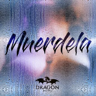 Muerdela (Remastered) by Dragon