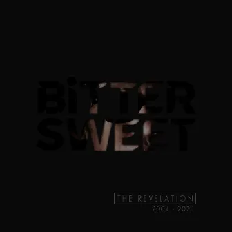 THE REVELATION 2004 -2021 (2022) by Bittersweet