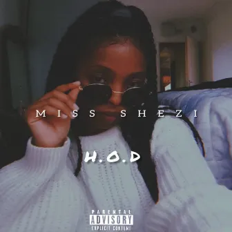 H.O.D by Miss Shezi