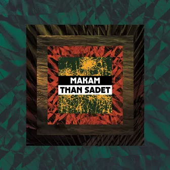 Than Sadet by Makam