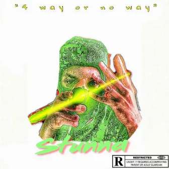 4 Way or No Way by $tunna