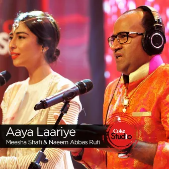 Aaya Laariye (Coke Studio Season 9) by Naeem Abbas Rufi