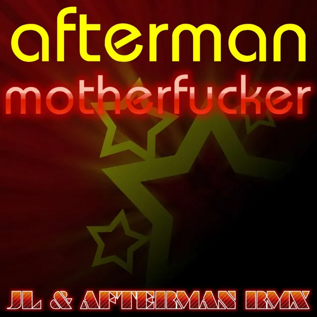 Motherfucker (Jl & Afterman Mix)