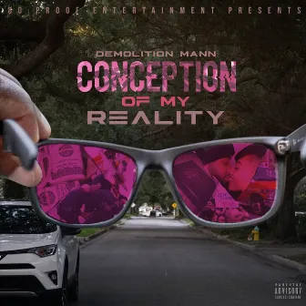 Conception of My Reality by Demolition Mann