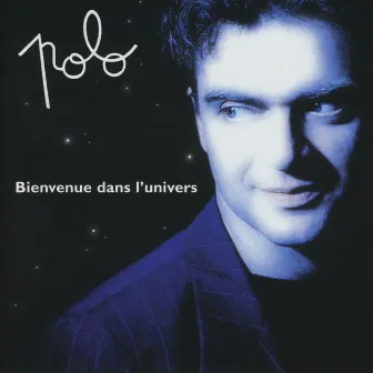 Bienvenue dans l'univers by Polo