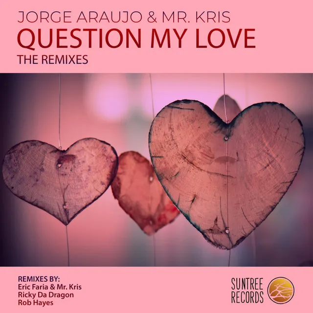 Question My Love The Remixes - Eric Faria & Mr. Kris Remix