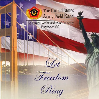 Let Freedom Ring by US Army Field Band