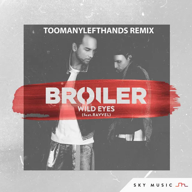 Wild Eyes - TooManyLeftHands Remix