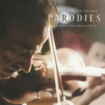 Parodies: Jazz Music for Violin and Octet by Alfredo Triff