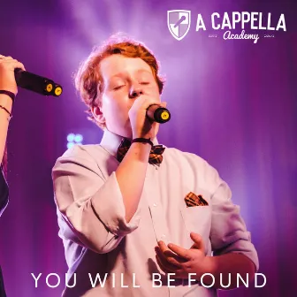 You Will Be Found by A Cappella Academy