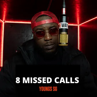 8 Missed Calls by Youngs SG