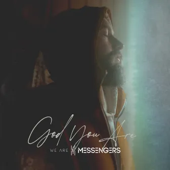 God You Are by We Are Messengers