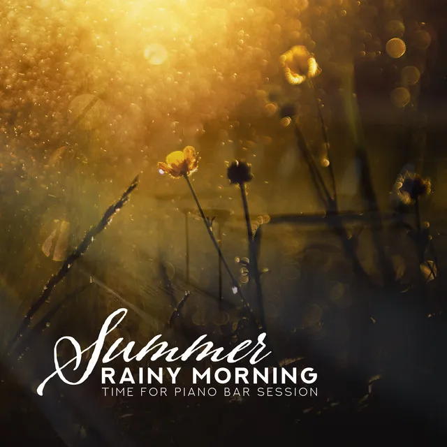 Summer Rainy Morning: Time for Piano Bar Session, Warm and Romantic Background, Pure Acoustic Piano