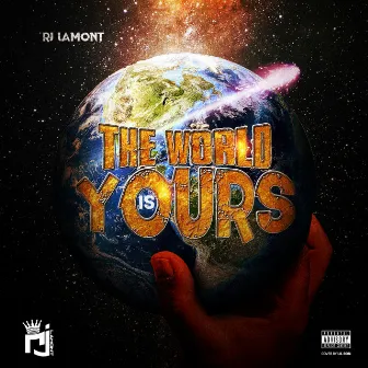 The World Is Yours by RJ Lamont