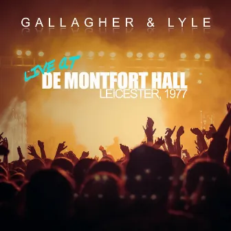 Live At De Montfort Hall, Leicester 1977 by Gallagher And Lyle