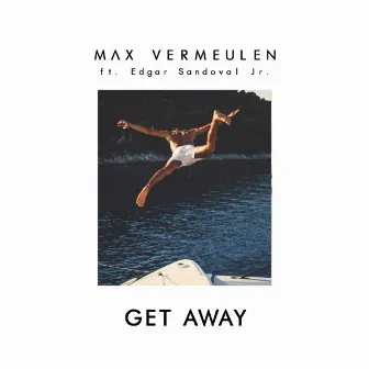 Get Away (feat. Edgar Sandoval JR) by Max Vermeulen