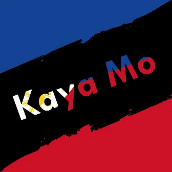 Kaya Mo by Mark Bautista