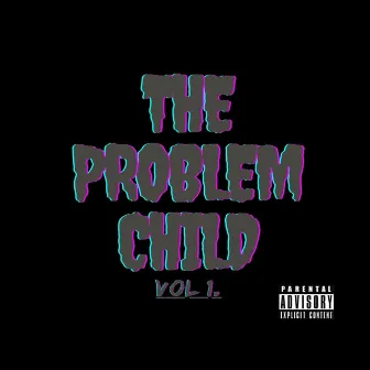 The Problem Child, Vol. 1 by King Alijandro