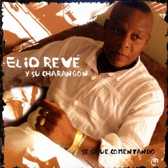 Se Sigue Comentando by Elio Revé Y Su Charangón