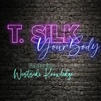 Your Body by T. Silk