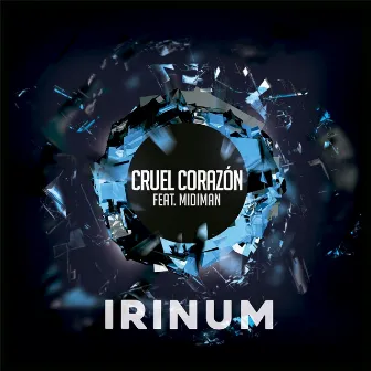 Cruel Corazón (feat. Midiman) by Irinum