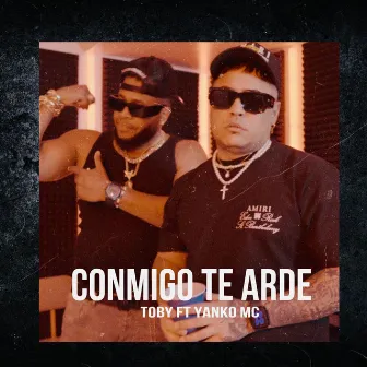 Conmigo Te Arde by Toby Diamonds