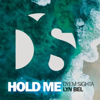 Hold me by Dyem Sighta