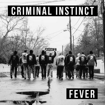 Fever by Criminal Instinct