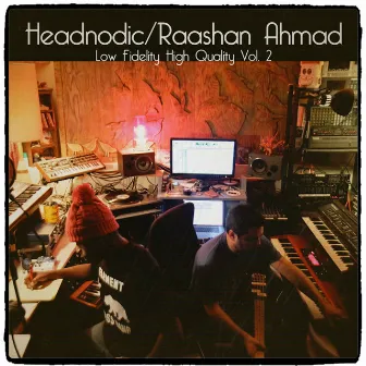 Raashan Ahmad / Headnodic - Low Fidelity High Quality, Vol. 2 by Headnodic