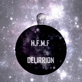 H.F.M.F by DELIRRION