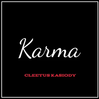 Karma by Cleetus Kasiody