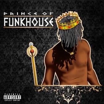 Prince of FunkHouse by Treezy