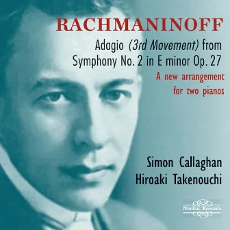 Rachmaninoff: Symphony No. 2 in E Minor, Op. 27: III. Adagio (arr. for two pianos by Simon Callaghan & Hiroaki Takenouchi) by Hiroaki Takenouchi