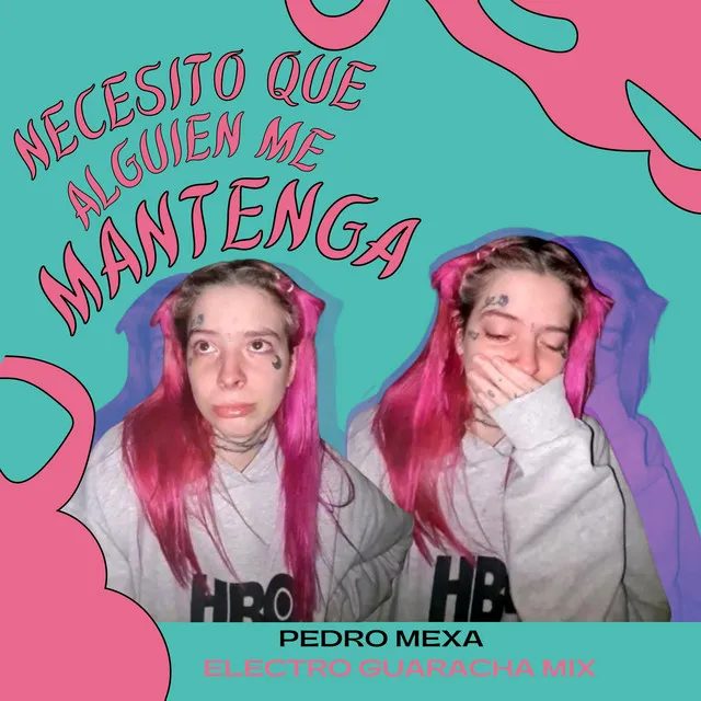 Necesito Que Alguien Me Mantenga - Electro Guaracha Mix