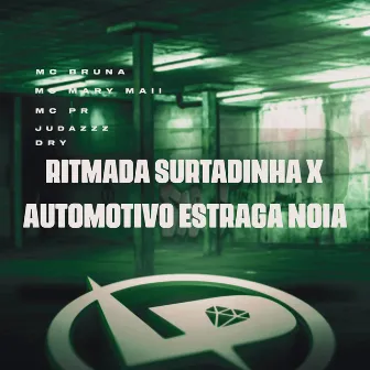 Ritmada Surtadinha X Automotivo Estraga Noia by MC Bruna