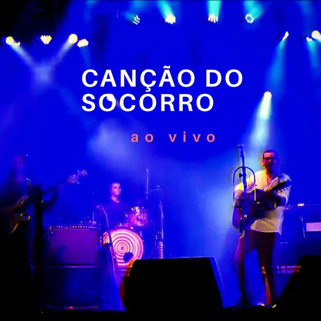 Canção Do Socorro (ao Vivo)