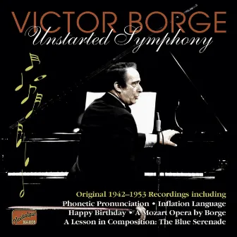 Borge, Victor: Unstarted Symphony (1942-53) by Victor Borge