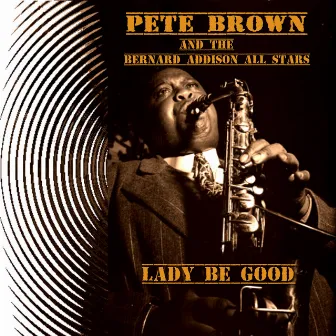 Lady Be Good by Pete Brown