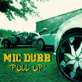 Pull Up by Mic Dubb