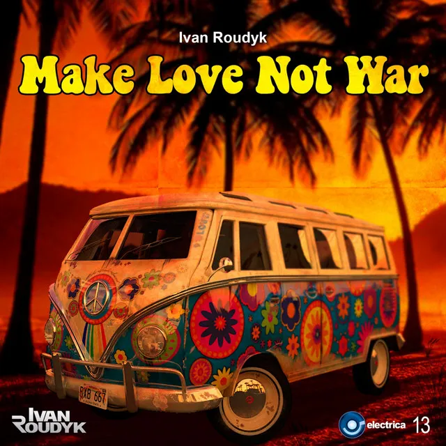 Make Love Not War - Original Mix