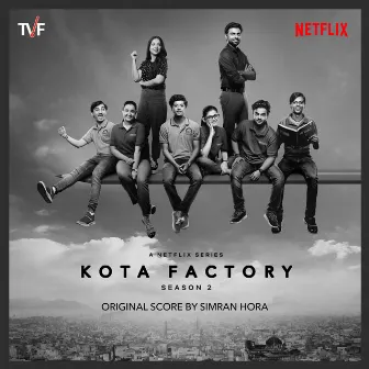 Kota Factory: Season 2 (Music from the Netflix Series) by Simran Hora