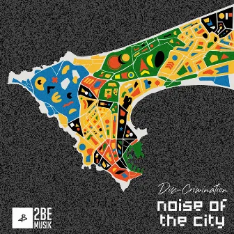 Noise of the city by Diss-Crimination