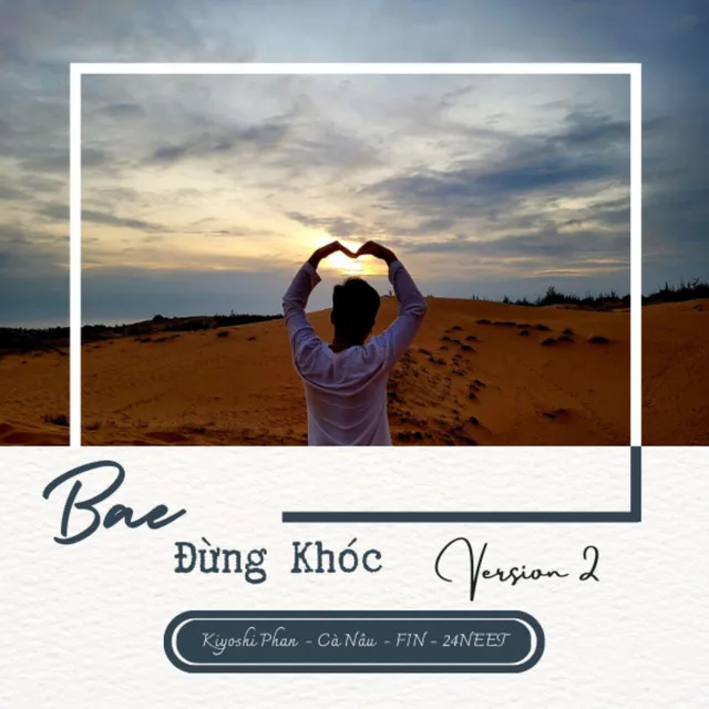 Bae Đừng Khóc (Version 2)