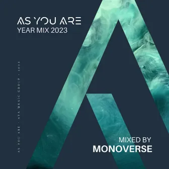 As You Are 2023 Year Mix by Monoverse