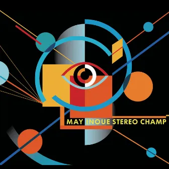 STEREO CHAMP by MAY INOUE STEREO CHAMP