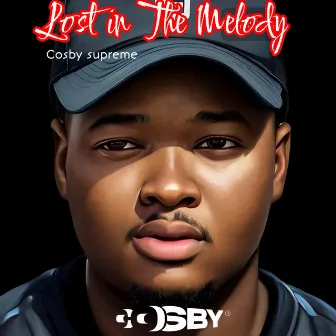 Lost in the Melody by Cosby Supreme